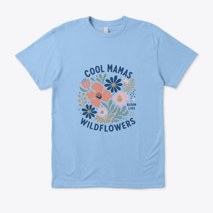 Cool Mamas Bloom Like Wildflowers (Regular fit)