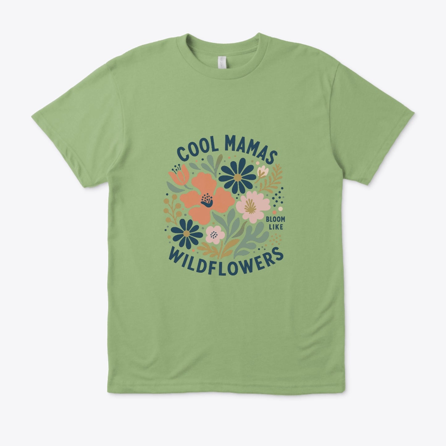 Cool Mamas Bloom Like Wildflowers (Regular fit)